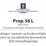 Prop. 56 L (2014-2015) Endringer i pasient- og brukerrettighetsloven og spesialisthelsetjenesteloven (fritt behandlingsvalg)
